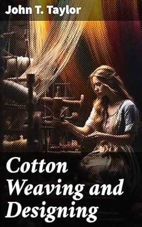 Cotton Weaving and Designing 1st Indian Edition Reader