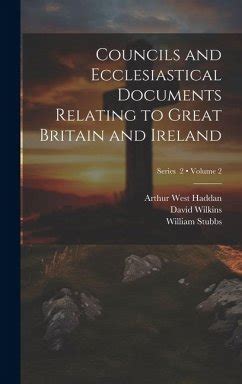 Councils and Ecclesiastical Documents Relating to Great Britain and Ireland Volume 2 Kindle Editon