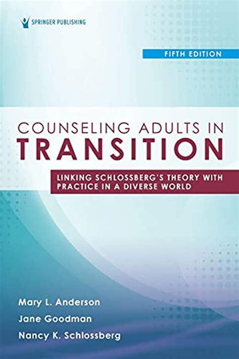 Counseling Adults in Transition Linking Schlossberg's Theory with Practice in a Diverse Wor PDF