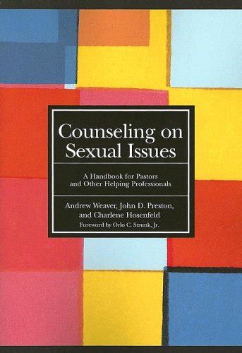 Counseling on Sexual Issues A Handbook for Pastors And Other Helping Professionals Reader