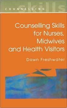 Counselling Skills For Nurses, Midwives and Health Visitors Doc