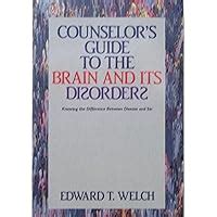 Counselor s Guide to the Brain and Its Disorders Knowing the Difference Between Disease and Sin Kindle Editon