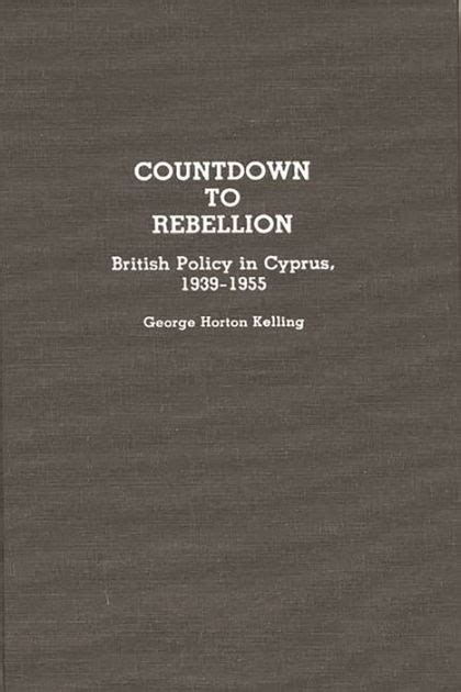 Countdown to Rebellion British Policy in Cyprus Reader