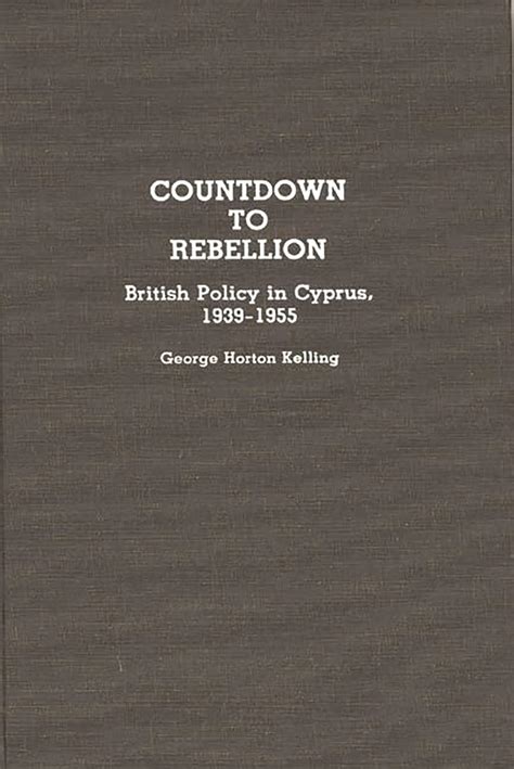 Countdown to Rebellion British Policy in Cyprus Reader