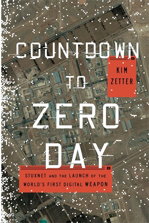 Countdown to Zero Day Stuxnet and the Launch of the World s First Digital Weapon Kindle Editon