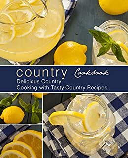 Country Cookbook Delicious Country Cooking with Tasty Country Recipes Epub