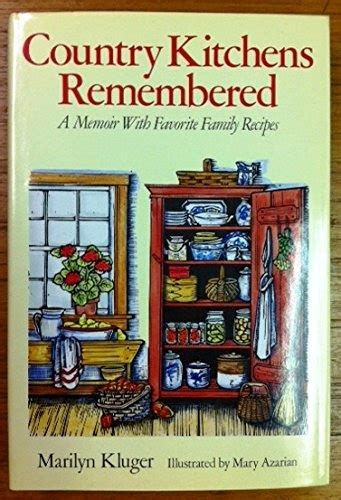 Country Kitchens Remembered A Memoir With Favorite Family Recipes Kindle Editon