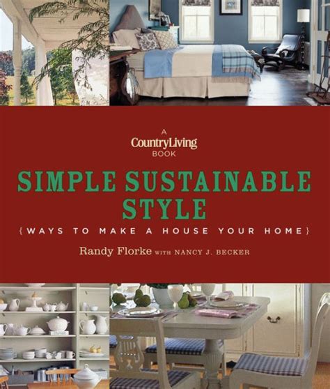 Country Living Simple Sustainable Style Ways to Make a House Your Home Kindle Editon