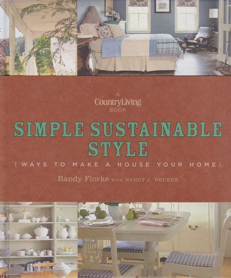 Country Living Simple Sustainable Style Ways to Make a House Your Home Kindle Editon