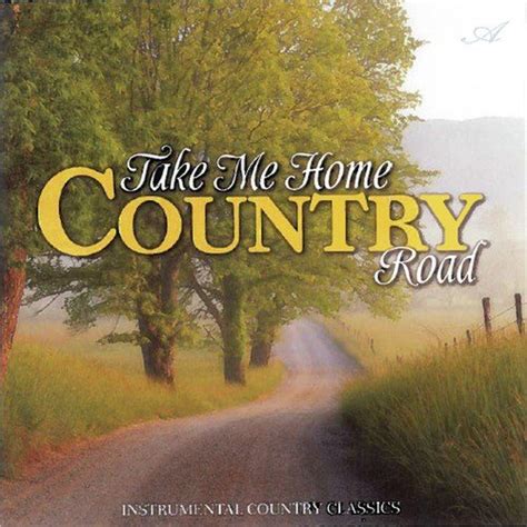 Country Roads, Take Me Home: A Journey to the Heart of Nostalgia