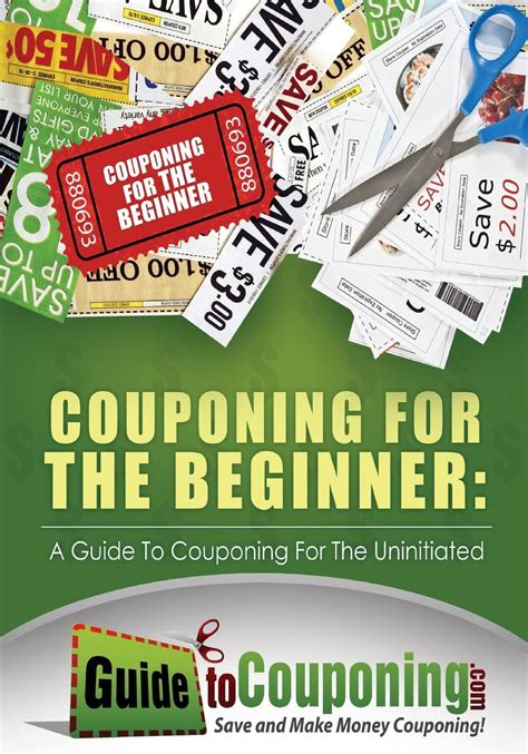 Couponing for the Beginner A Guide to Couponing for the Uninitiated Kindle Editon