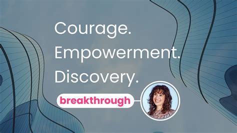 Courage and Empowerment: