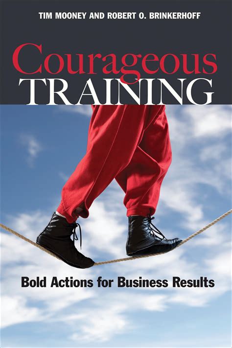 Courageous Training Bold Actions for Business Results Reader