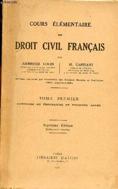 Cours Elementaire de Droit Civil Francais Ou Explication Theorique Et Pratique Du Code Civil... Doc