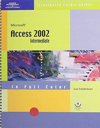 Course Guide Microsoft Access 2002 Illustrated Intermediate Illustrated Course Guides Doc