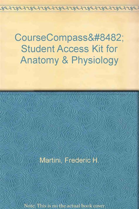 CourseCompassâ„¢ Student Access Kit for Anatomy and Physiology Kindle Editon