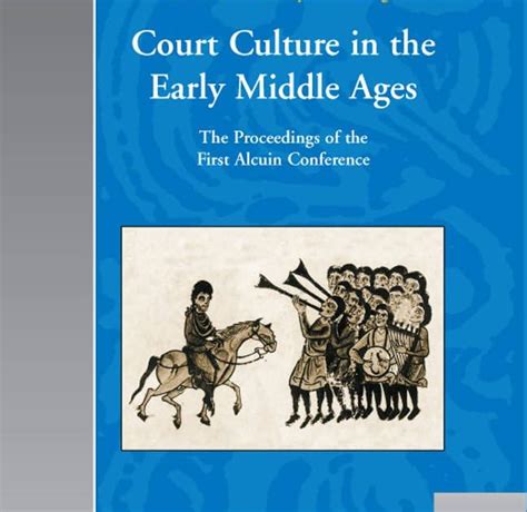 Court Culture in the Early Middle Ages  The Proceedings of the First Alcuin Conference Doc