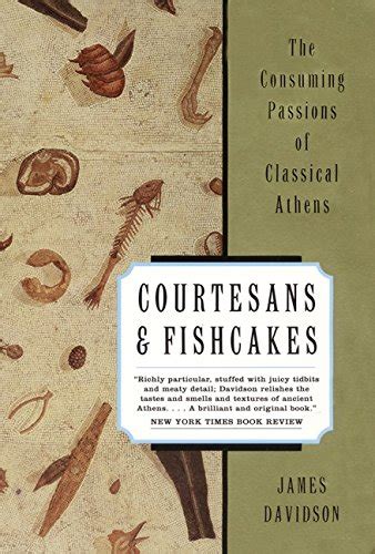 Courtesans and Fishcakes The Consuming Passions of Classical Athens Reader