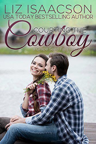 Courting the Cowboy Christian Contemporary Romance Grape Seed Falls Romance Epub