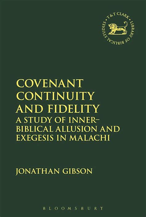 Covenant Continuity and Fidelity A Study of Inner-Biblical Allusion and Exegesis in Malachi The Library of Hebrew Bible Old Testament Studies Epub