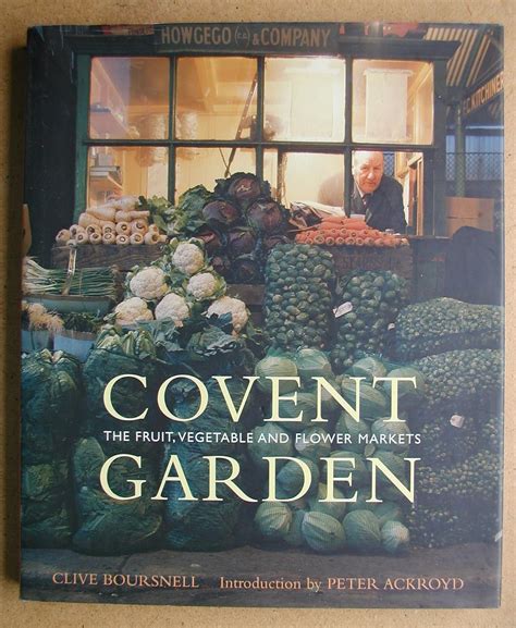 Covent Garden The Fruit Vegetable and Flower Markets Reader