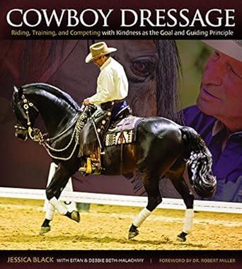 Cowboy Dressage Riding Training and Competing with Kindness as the Goal and Guiding Principle PDF