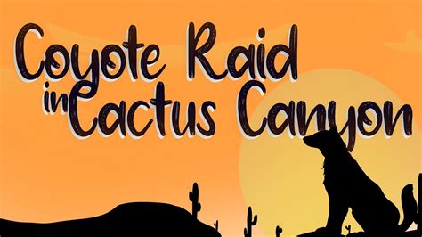 Coyote Raid In Cactus Canyon Reader