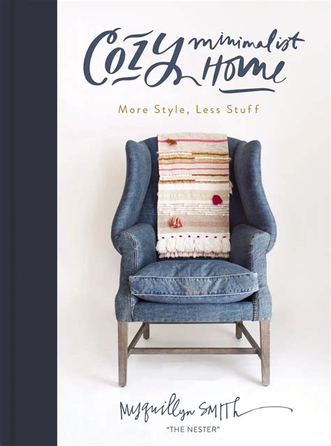 Cozy Minimalist Home More Style Less Stuff PDF