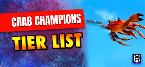 Crab Champions Weapon Tier List: Unleash the Power of Crustacean Combat