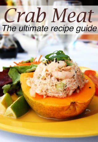 Crab Meat The Ultimate Recipe Guide Over 30 Delicious and Best Selling Recipes Kindle Editon