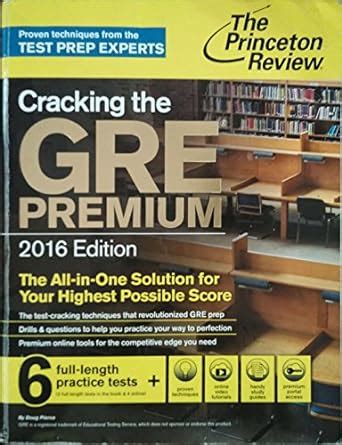 Cracking the GRE Premium Edition with 6 Practice Tests 2016 Graduate School Test Preparation Reader