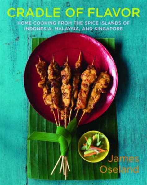 Cradle of Flavor: Home Cooking from the Spice Islands of Indonesia Epub