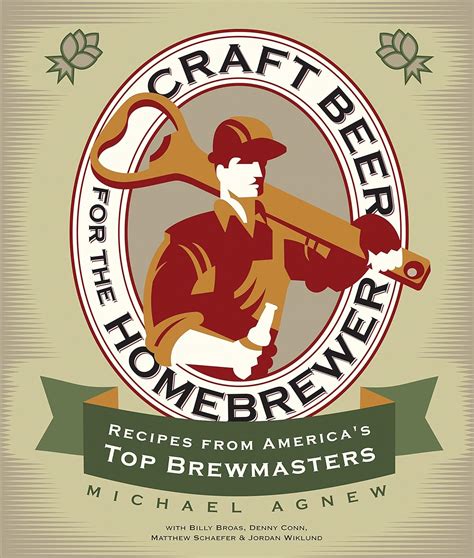 Craft Beer for the Homebrewer Recipes from America's Top Brewmasters Reader