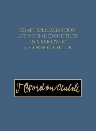 Craft Specialization and Social Evolution In Memory of V. Gordon Chil Doc