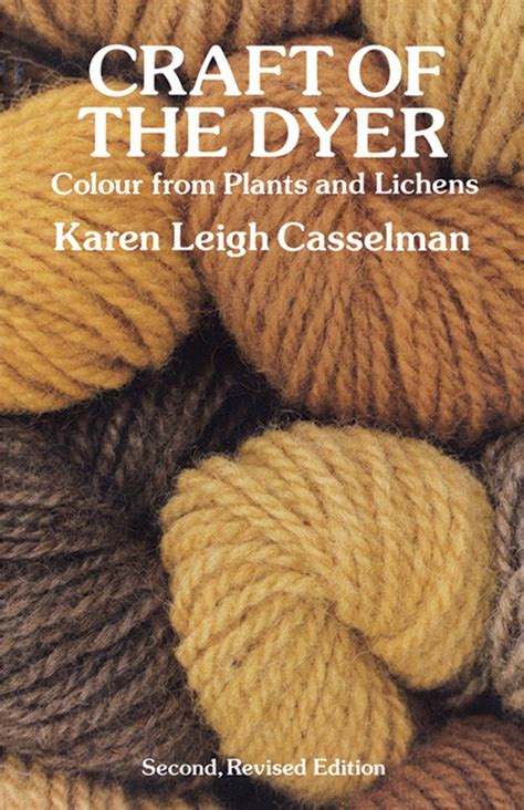 Craft of the Dyer Colour from Plants and Lichens Reader