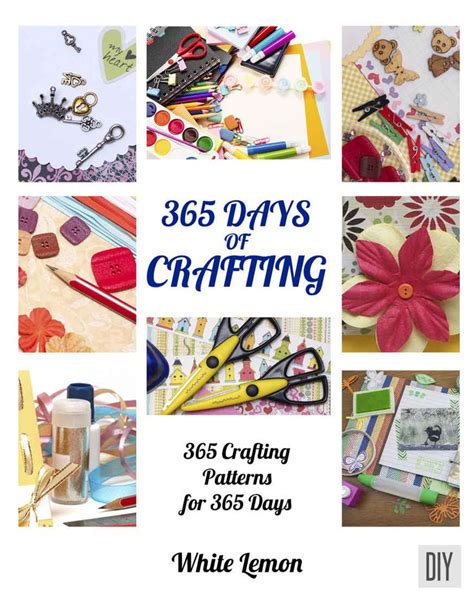 Crafting 365 Days of Crafting 365 Crafting Patterns for 365 Days PDF