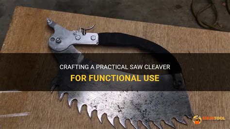 Crafting the Saw Cleaver