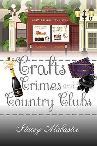 Crafts Crimes and Country Clubs Craft Circle Cozy Mystery Book 8 Reader