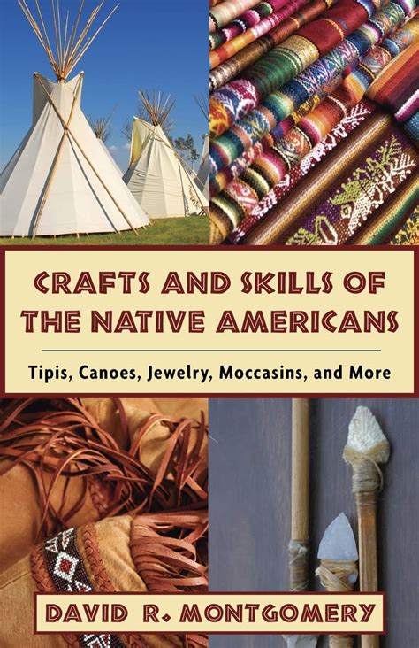 Crafts and Skills of the Native Americans: Tipis, Canoes, Jewelry, Moccasins, and More Kindle Editon