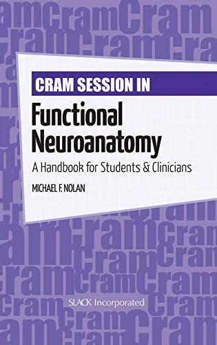 Cram Session in Functional Neuroanatomy A Handbook for Students & Cl PDF