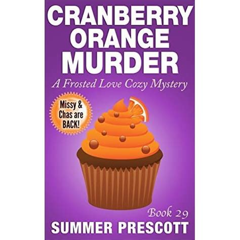 Cranberry Orange Murder A Frosted Love Cozy Mystery Book 29 Frosted Love Cozy Mysteries Doc