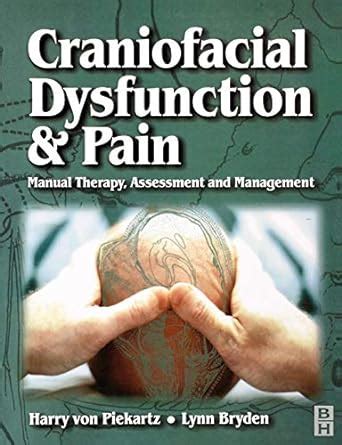 Craniofacial Dysfunction and Pain Manual Therapy, Assessment and Management 1st Edition PDF