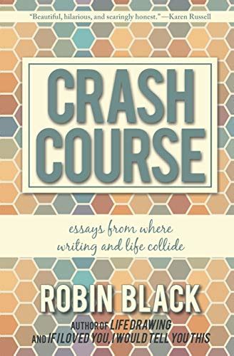 Crash Course Essays From Where Writing and Life Collide PDF