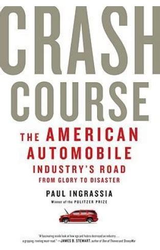 Crash Course The American Automobile Industry s Road from Glory to Disaster Doc