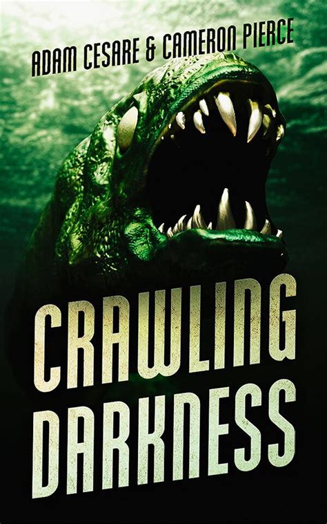 Crawling Darkness by Cameron Pierce 2016-04-04 Reader