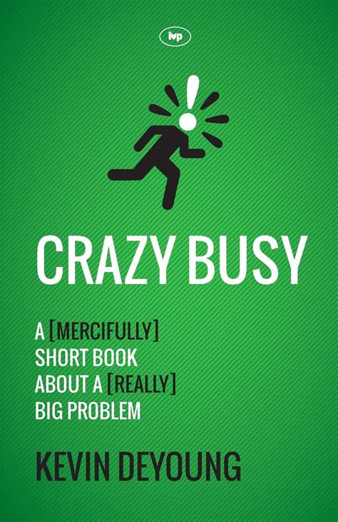 Crazy Busy A Mercifully Short Book about a Really Big Problem Kindle Editon