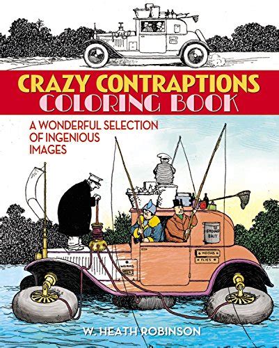 Crazy Contraptions Coloring Book A wonderful selection of ingenious images Chartwell Coloring Books Epub