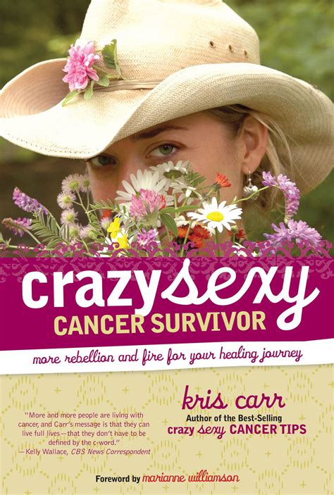 Crazy Sexy Cancer Survivor More Rebellion and Fire for Your Healing Journey PDF