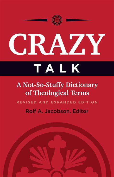 Crazy Talk: A Not-so-stuffy Dictionary of Theological Terms Reader
