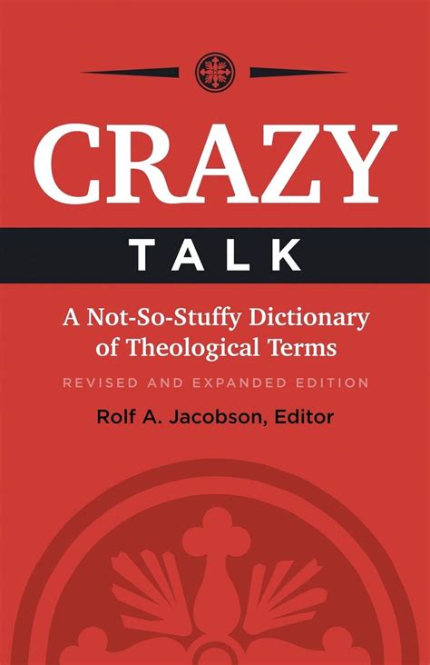 Crazy Talk: A Not-so-stuffy Dictionary of Theological Terms Reader